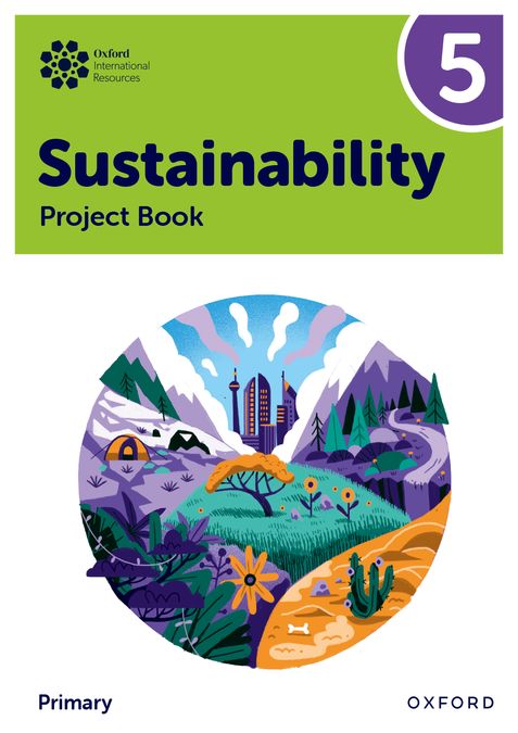 New Oxford International Primary Sustainability: Student Project Book 5