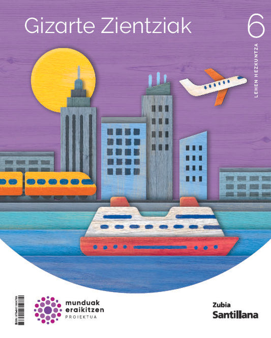 GIZARTE ZIENTZIAK 6 LEH MUNDUAK ERAIKITZEN Nuevo