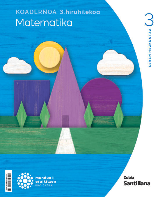 Koadernoa Matematika 3-3 Primària munduak eraikitzen Zubia Santillana Nuevo
