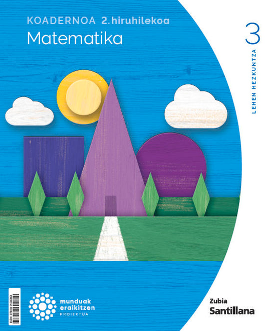 1Koadernoa Matematika 3-2 Primària munduak eraikitzen Zubia Santillana Nuevo