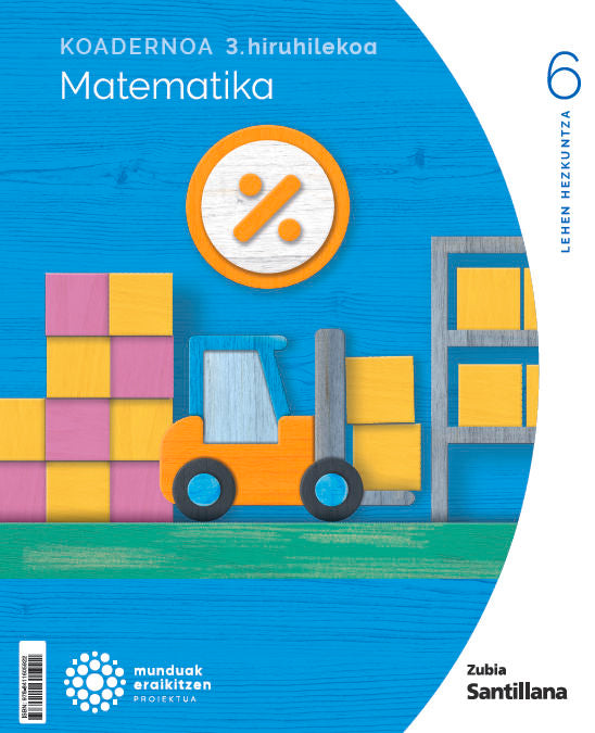 Koadernoa Matematika 6-3 Primària munduak eraikitzen Zubia Santillana Nuevo