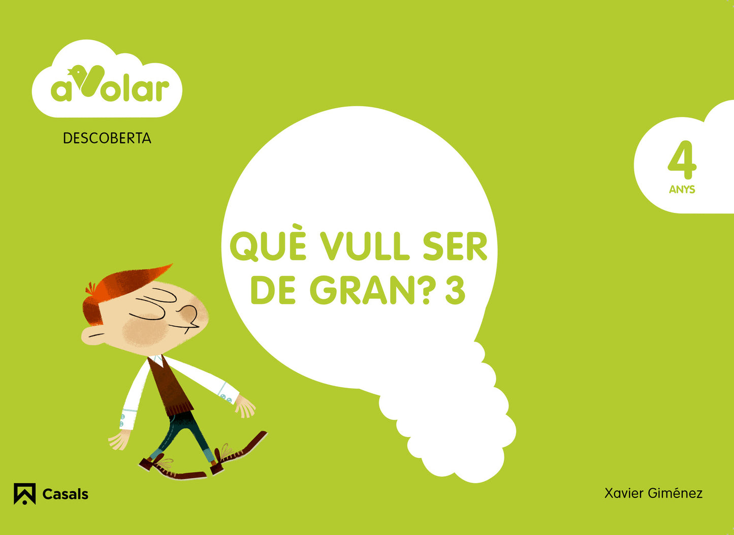 Descoberta. Què vull ser de gran? 3. 4 anys. A volar!