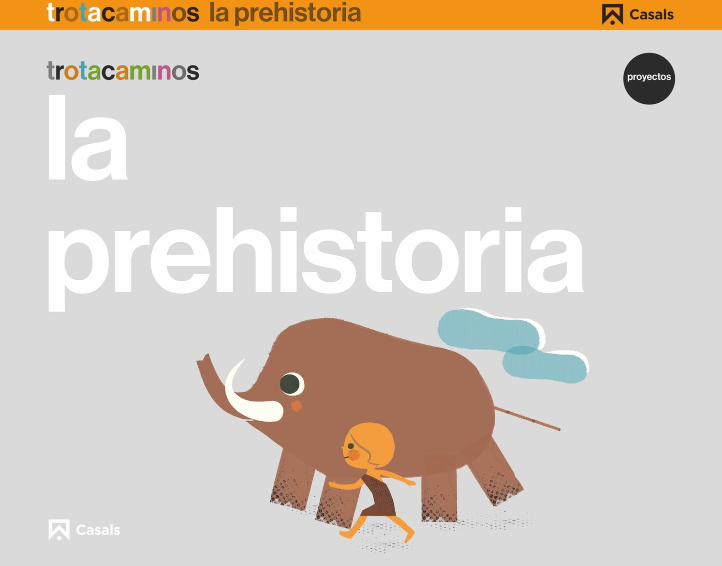 La prehistoria 5 años Trotacaminos