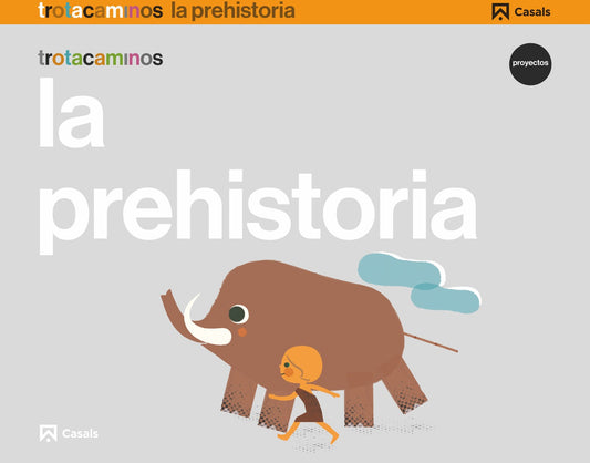 La prehistoria 5 años Trotacaminos
