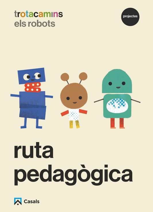 Ruta pedagògica Els robots 5 anys Trotacamins