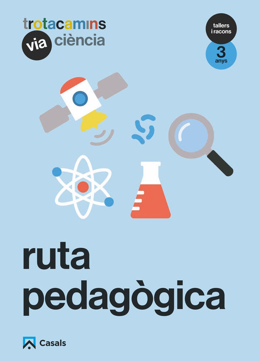 Ruta pedagògica Via Ciència 3 anys Tallers i Racons Trotacamins
