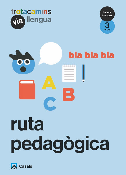 Ruta pedagògica Via Llengua 3 anys Tallers i Racons Trotacamins