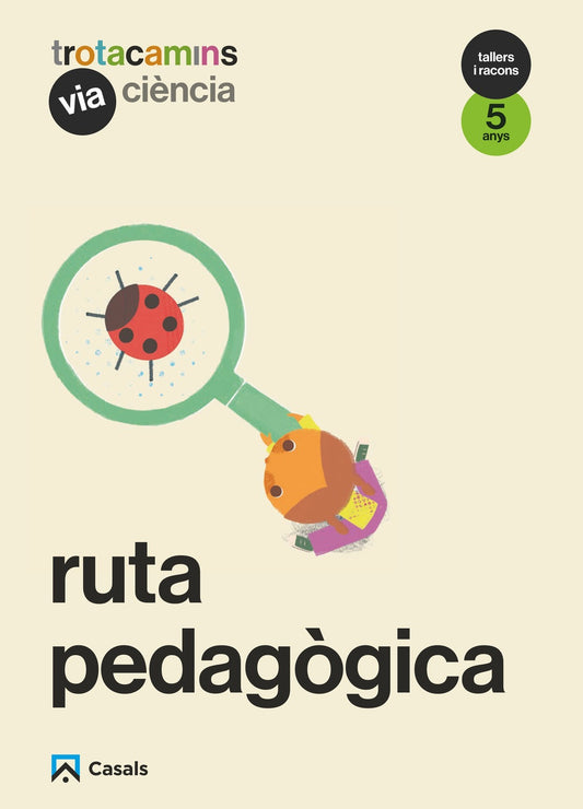 Ruta pedagògica Via Ciència 5 anys Tallers i Racons Trotacamins