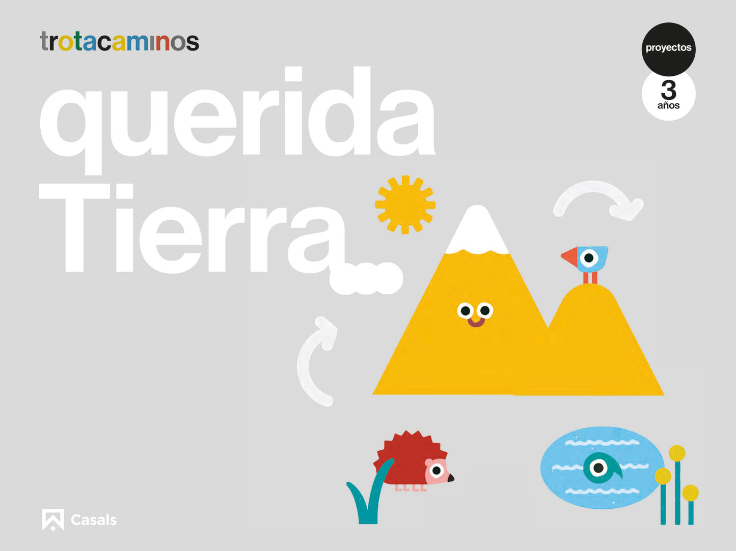 Querida Tierra 3 años Trotacaminos