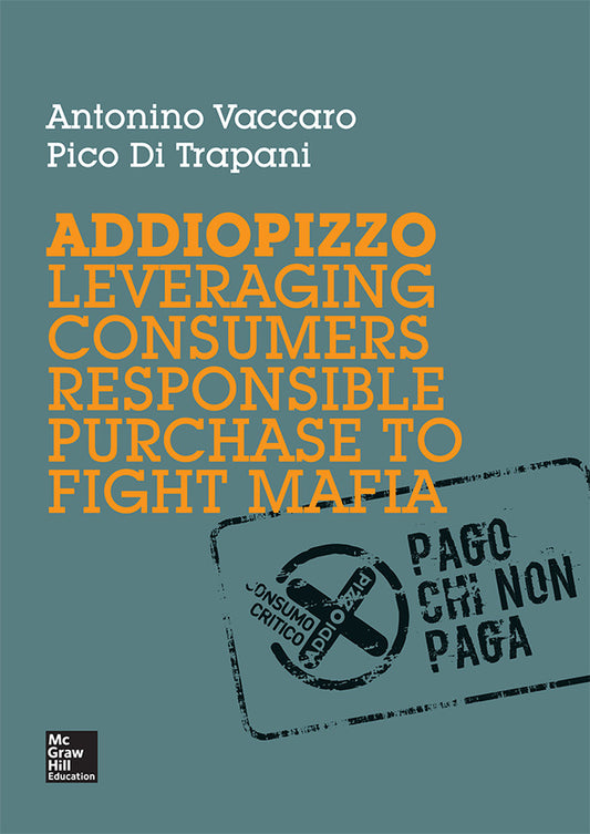 POD ADDIOPIZZO. LEVERAGING CONSUMERS RESPONSIBLE PURCHASE TO FIGHT MAFIA.