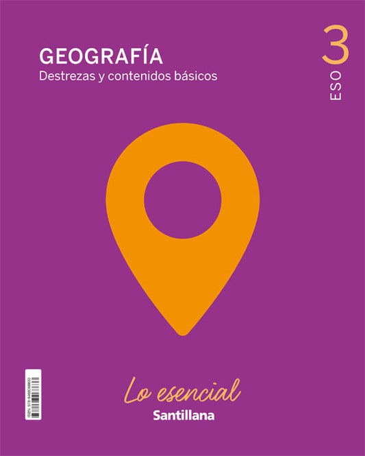 GEOGRAFIA DESTREZAS Y CONTENIDOS BASICOS LO ESENCIAL 3 ESO