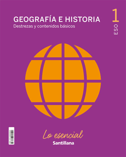 GEOGRAFIA E HISTORIA DESTREZAS Y CONTENIDOS BASICOS LO ESENCIAL 1 ESO
