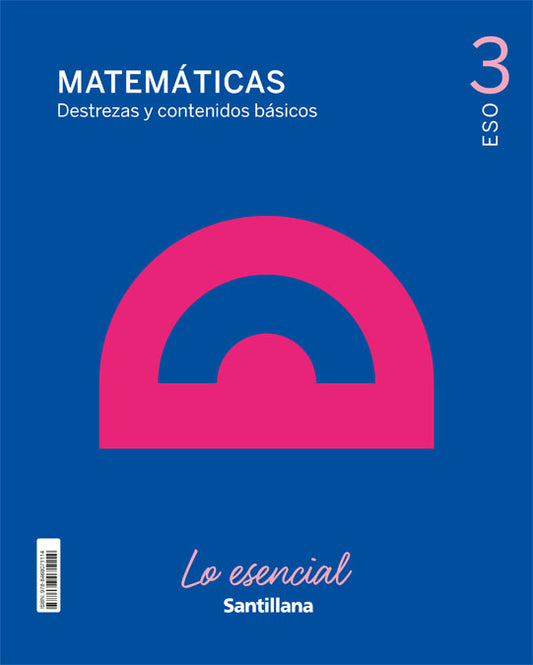 MATEMATICAS DESTREZAS Y CONTENIDOS BASICOS LOS ESENCIAL 3 ESO