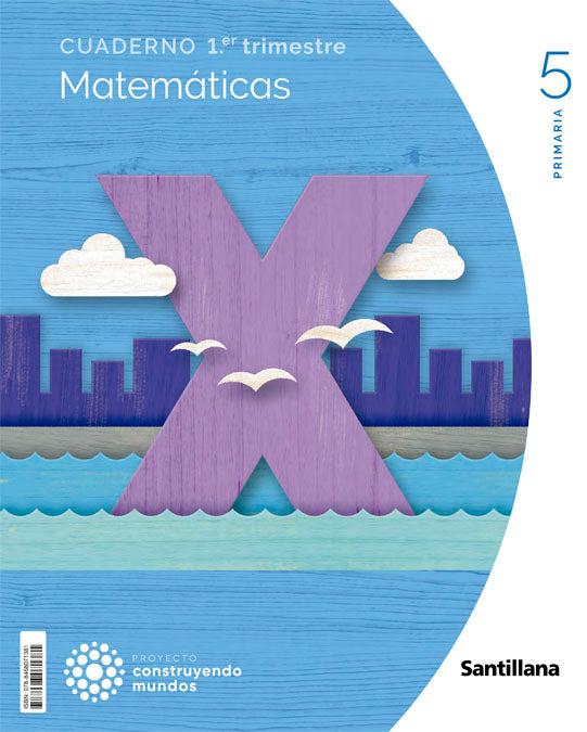 CUADERNO MATEMATICAS 5 PRIMARIA 1 TRIM CONSTRUYENDO MUNDOS