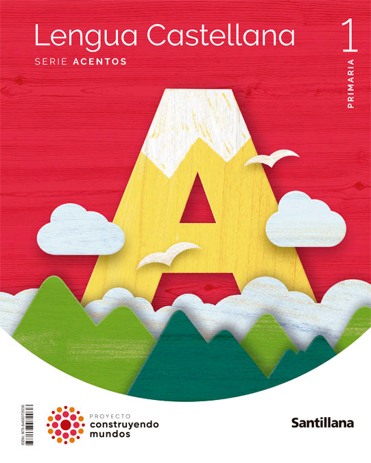 LENGUA CASTELLANA SERIE ACENTOS 1 PRIMARIA CONSTRUYENDO MUNDOS