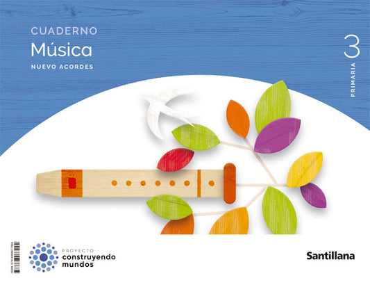 CUADERNO MUSICA NUEVO ACORDES 3 PRIMARIA CONSTRUYENDO MUNDOS