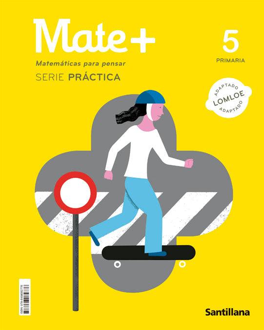 MATE+ MATEMATICAS PARA PENSAR SERIE PRACTICA 5 PRIMARIA
