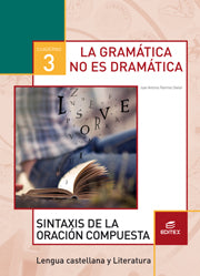 Cuaderno 3. La gramática no es dramática. Sintaxis de la oración compuesta Nuevo