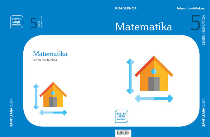 KOADERNOA MATEMATIKA 5 LEHEN HIRUHILEKOA EGITEN JAKIN ZUREKIN Nuevo