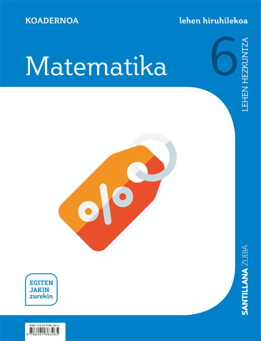 KOADERNOA MATEMATIKA 6 LEH 1 HIRUHILEKOA EGITEN JAKIN ZUREKIN Nuevo