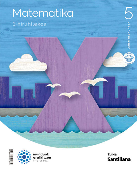 MATEMATIKA 5 LEH MUNDUAK ERAIKITZEN Nuevo