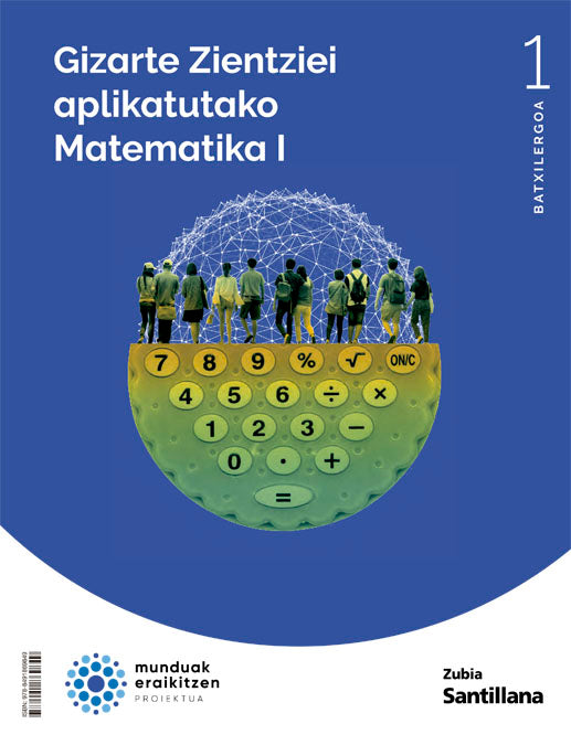 GIZARTE ZIENTZIEI APLIKATUTAKO MATEMATIKA I 1 BTX MUNDUAK AERILITZEN Nuevo