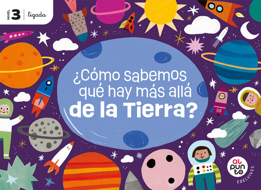 Proyecto: Al punto. ¿Cómo sabemos qué hay más allá de la Tierra? Nivel 3 [versión ligada]