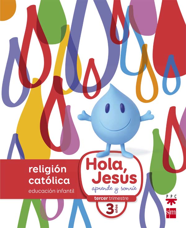 Religión católica. 3 años. Hola, Jesús: aprende y sonríe