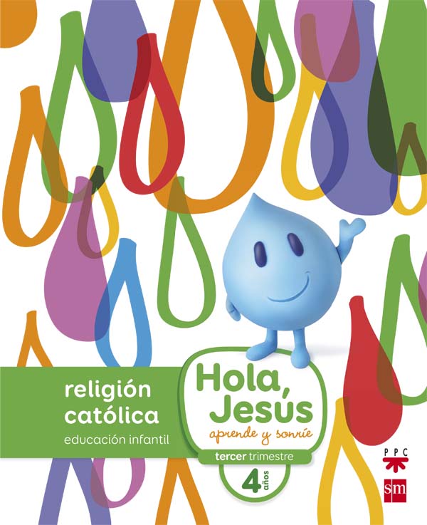 Religión católica. 4 años. Hola, Jesús: aprende y sonríe