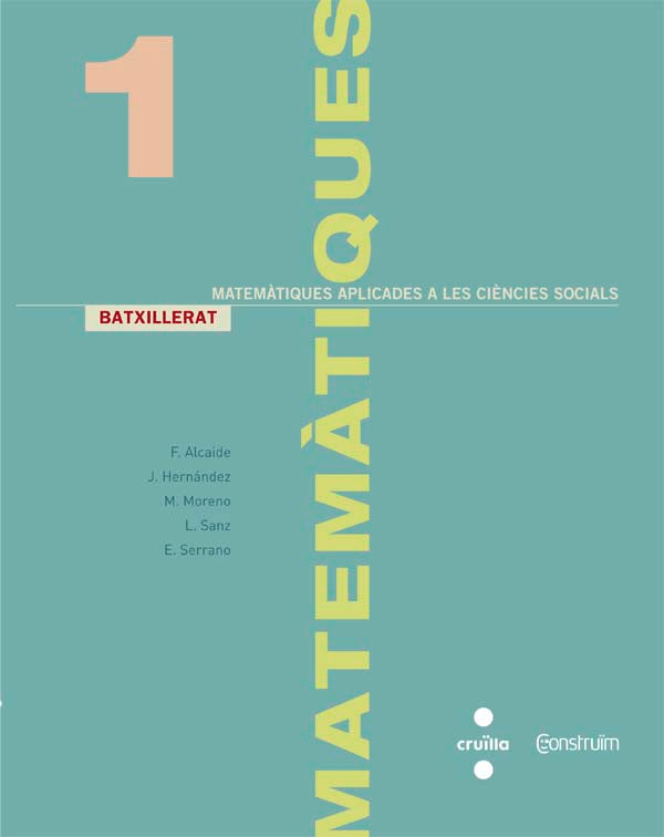 Matemàtiques aplicades a les ciències socials. 1 Batxillerat. Construïm