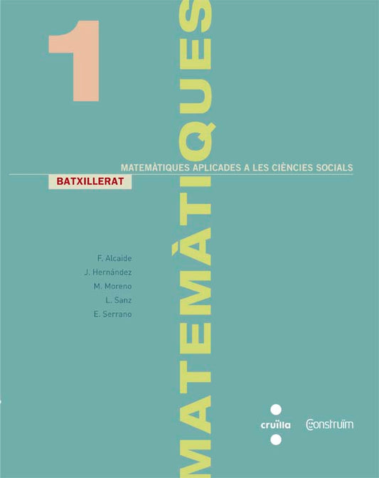 Matemàtiques aplicades a les ciències socials. 1 Batxillerat. Construïm