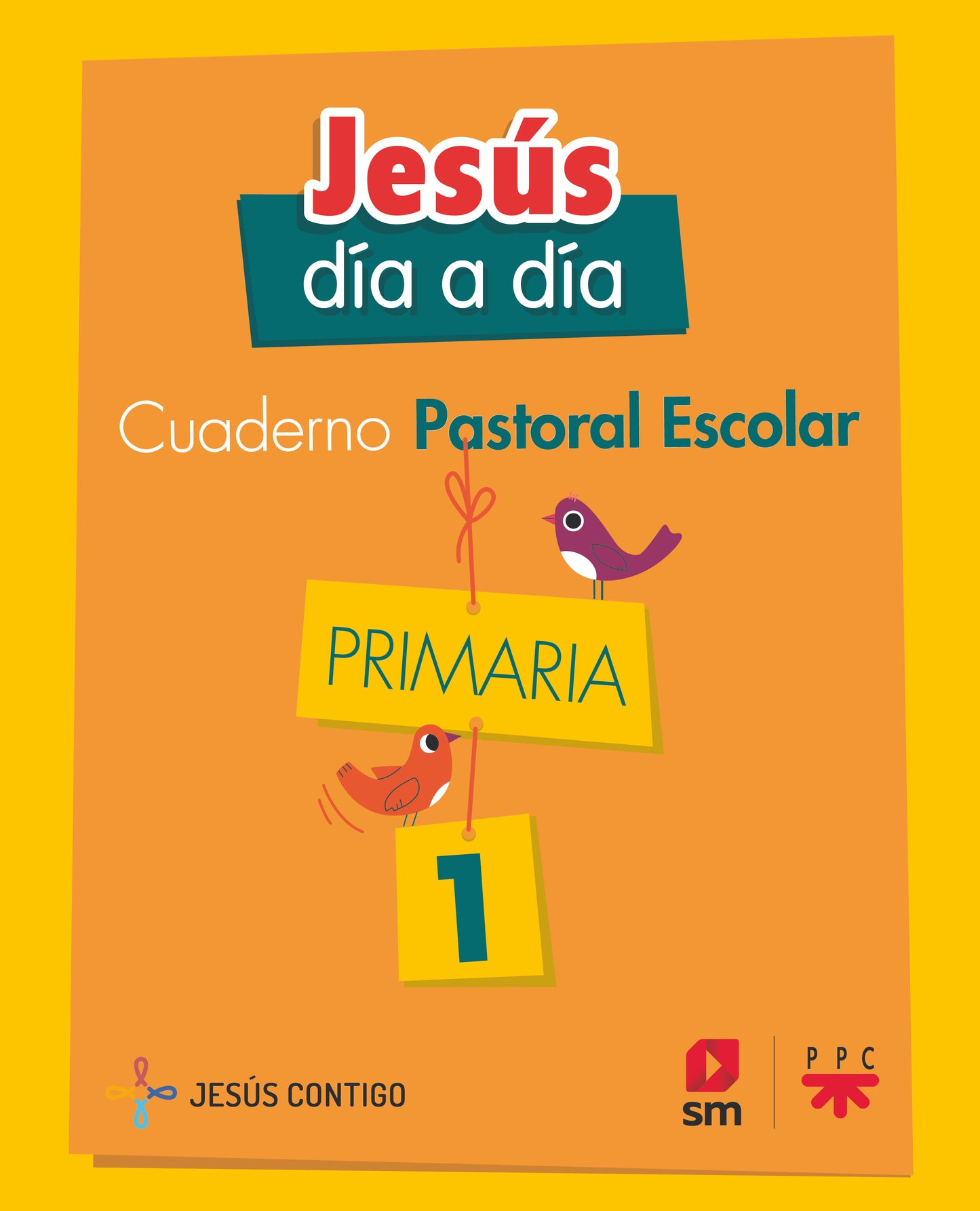 Cuaderno de Pastoral Escolar Jesús día a día. Primaria 1