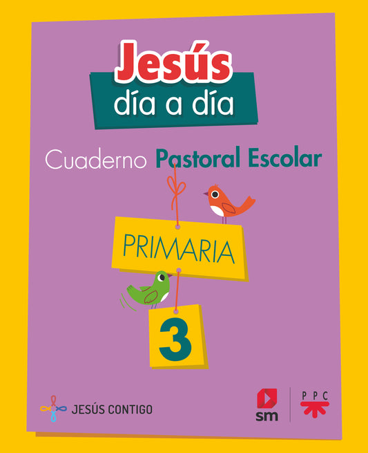 Cuaderno de Pastoral Escolar Jesús día a día. Primaria 3
