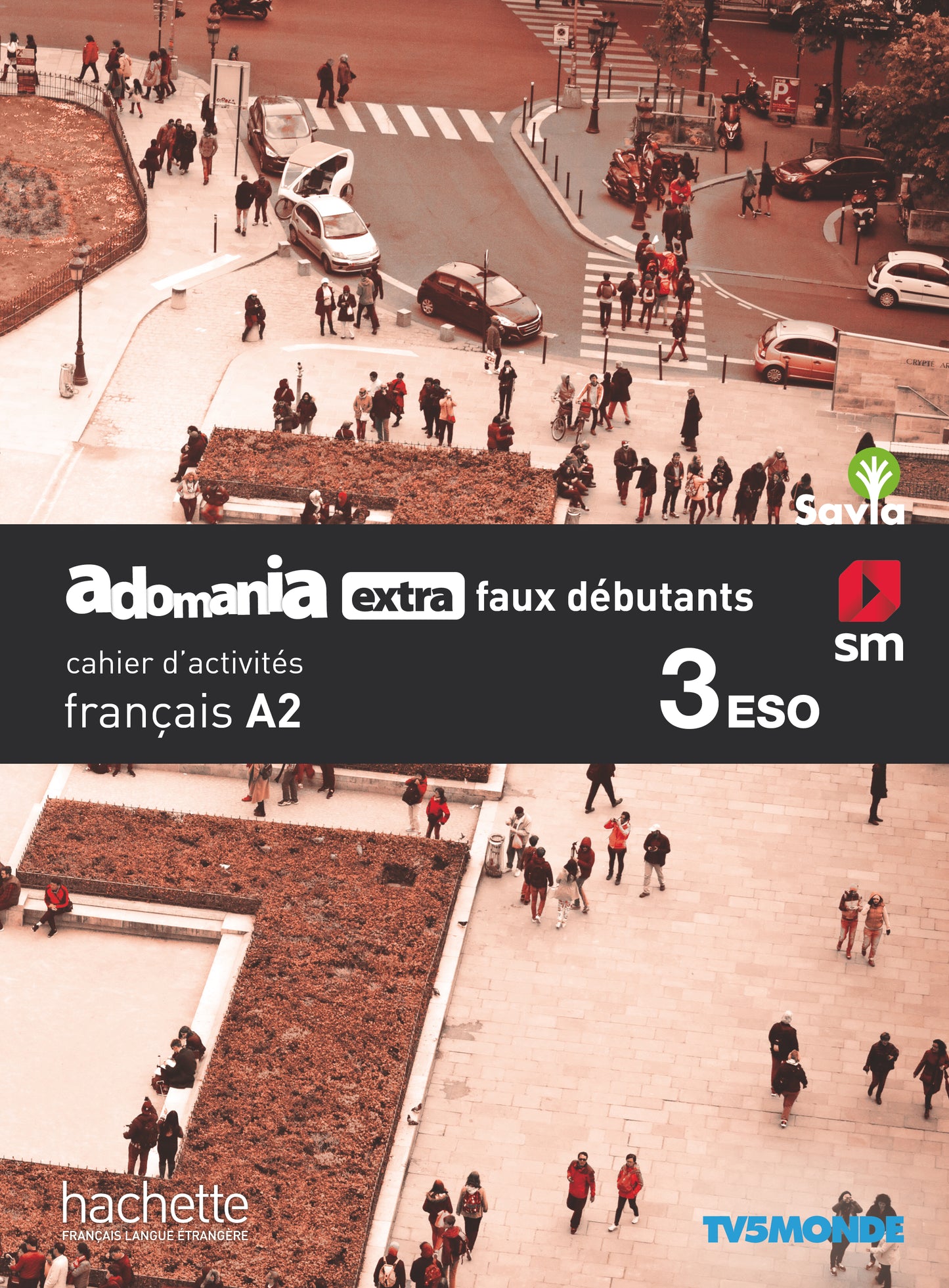 Français. Adomania, extra faux débutants. 3 ESO. Savia. Cahier d´activités