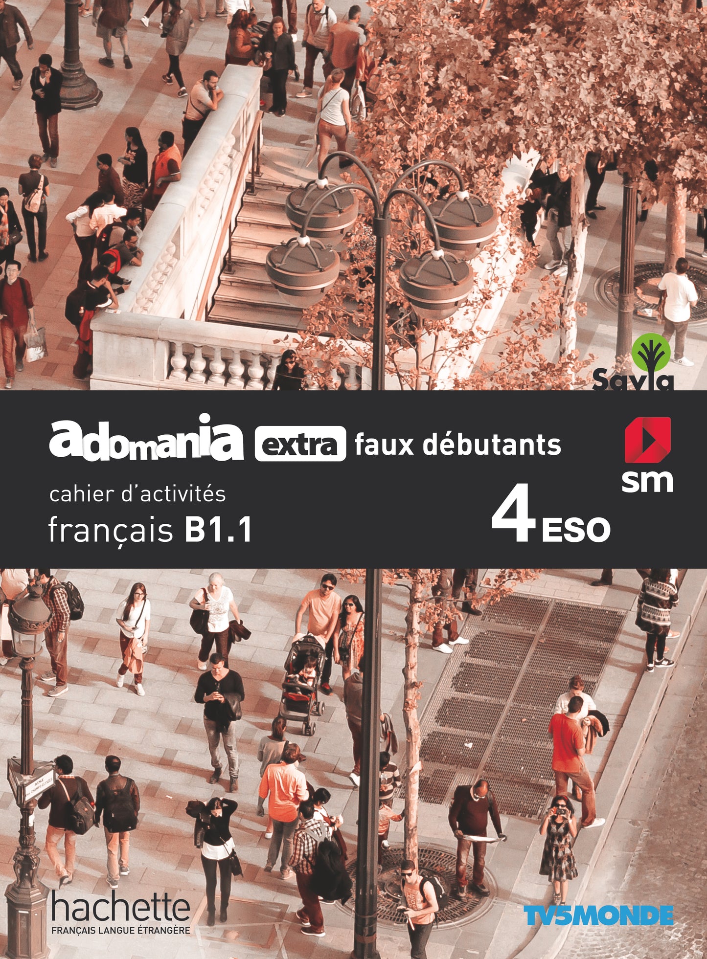 Français. Adomania, extra faux débutants. 4 ESO. Savia. Cahier d´activités