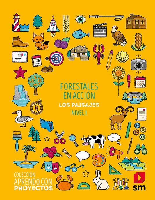 Forestales en acción. Los paisajes. Nivel I. Aprendo con Proyectos