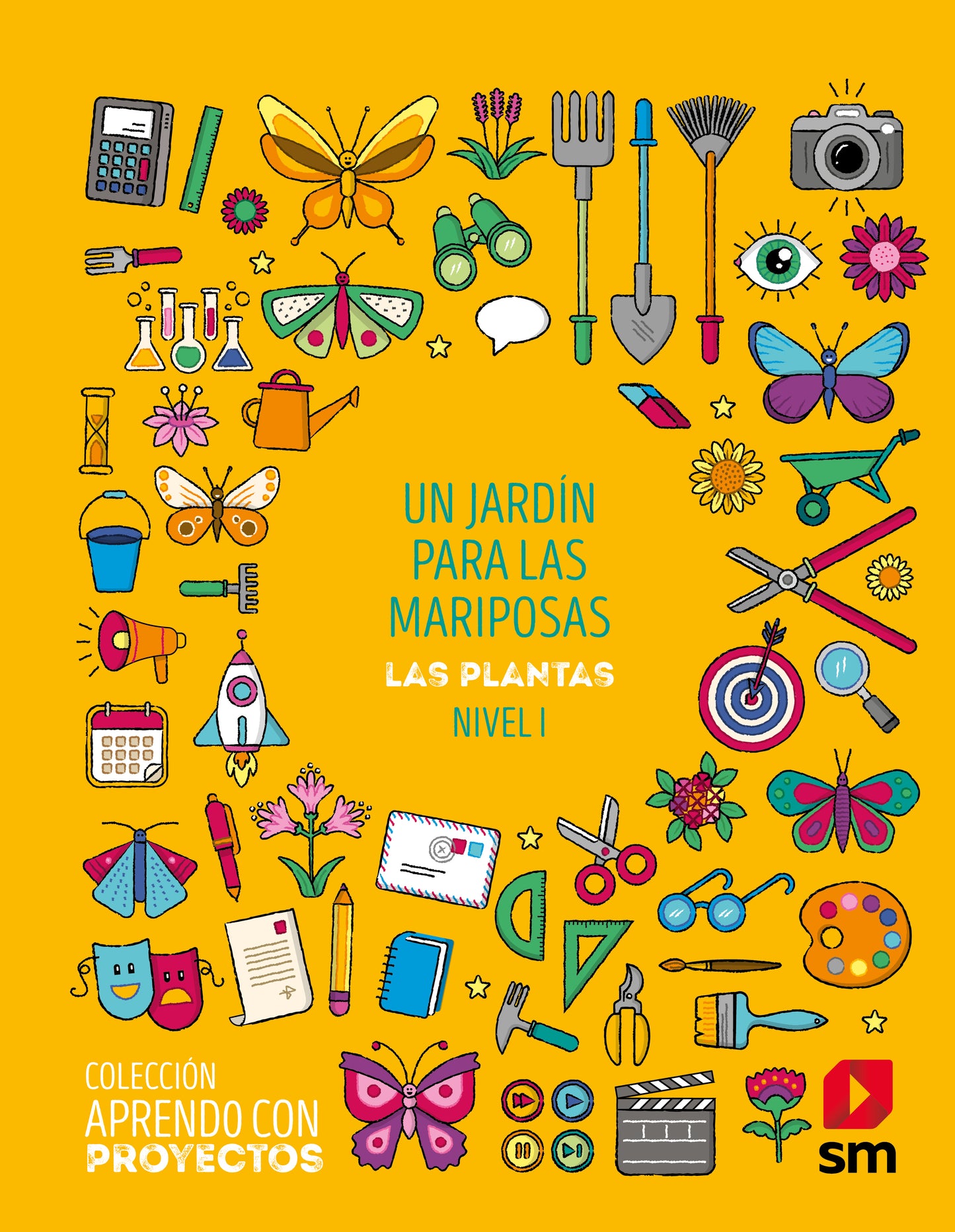 Un jardín para las mariposas. Las Plantas. Nivel I. Aprendo con proyectos