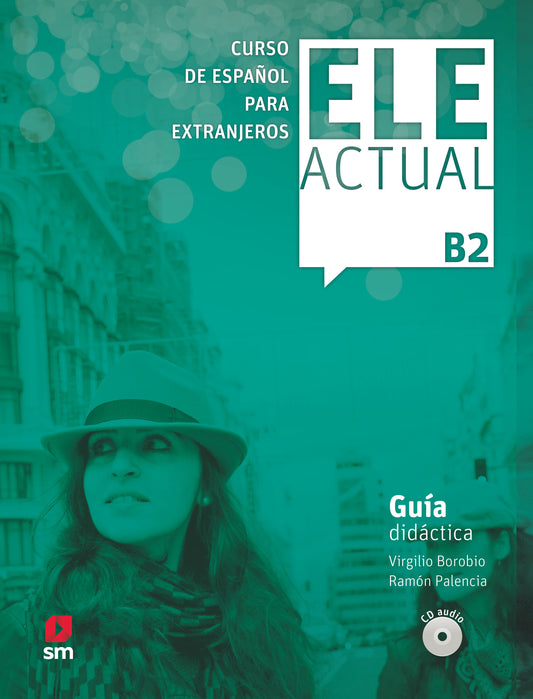 ELE ACTUAL B2. Guía didáctica