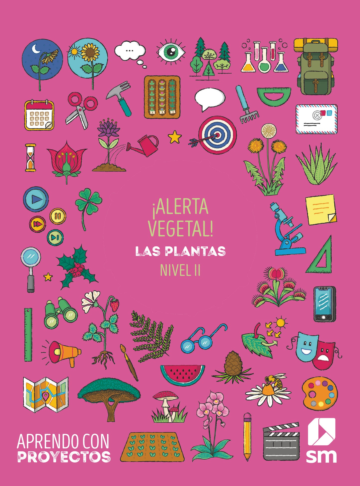 ¡Alerta vegetal!. Las plantas (Nivel II). Aprendo con proyectos