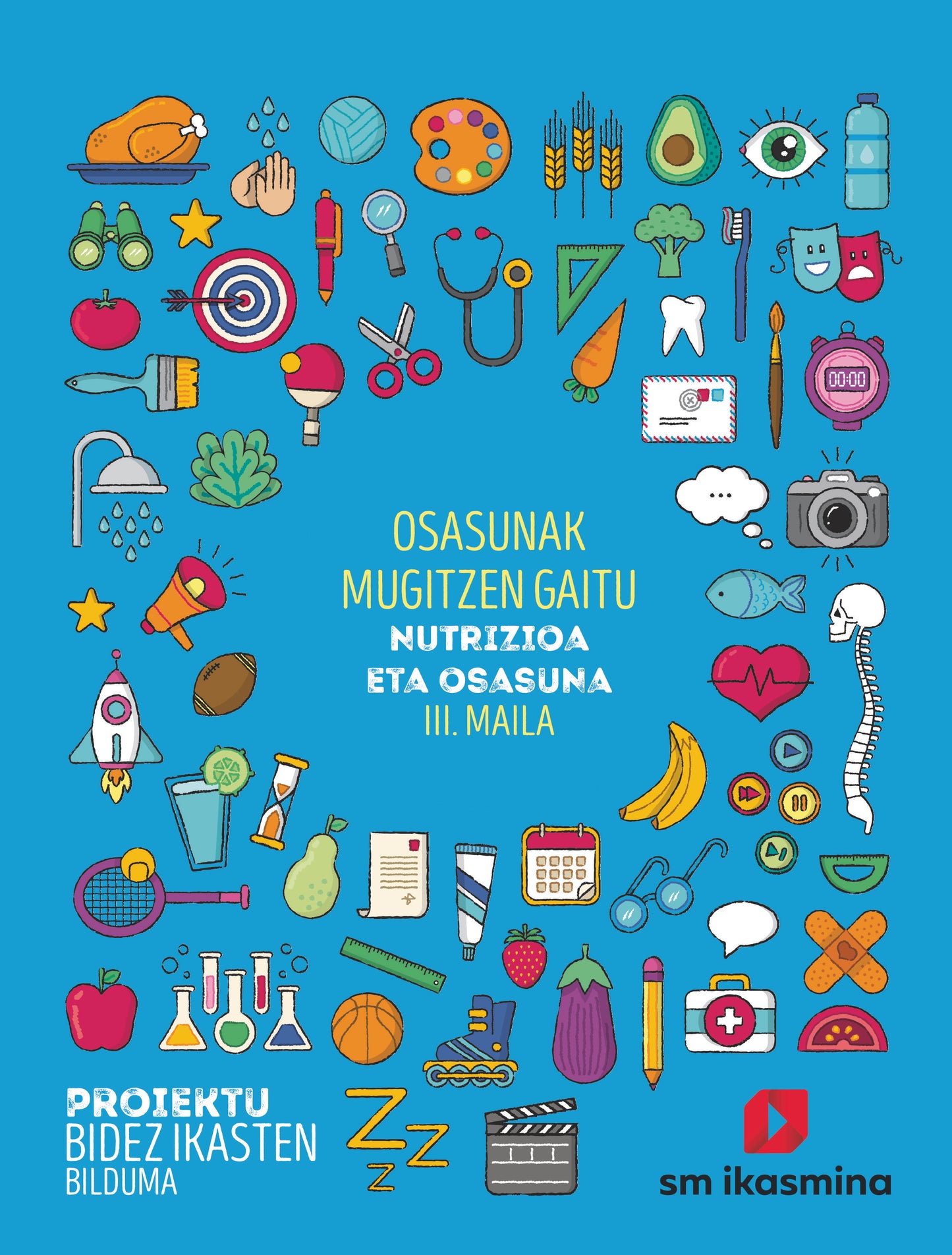 Osasunak mugitzen gaitu. Nutrizioa eta osasuna. (Maila III). Proiektu bidez ikasten