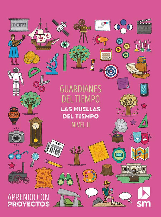 Guardianes del tiempo. Las huellas del tiempo (Nivel II). Aprendo con proyectos