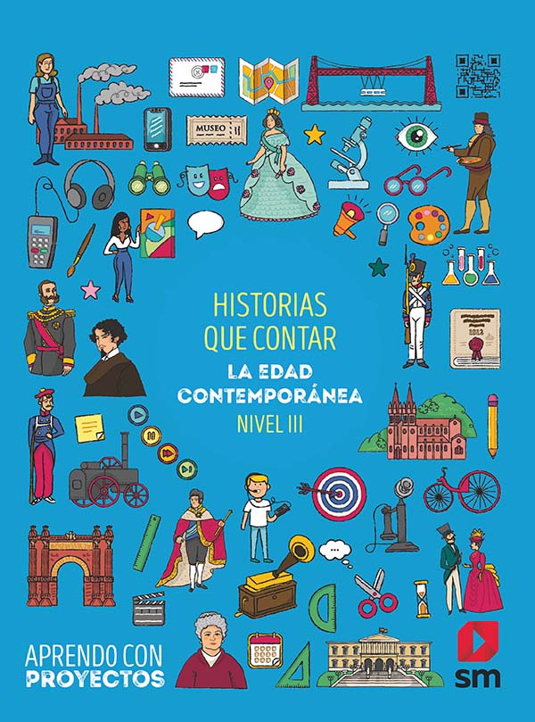 Historias que contar. La Edad Contemporánea (Nivel III). Aprendo con proyectos