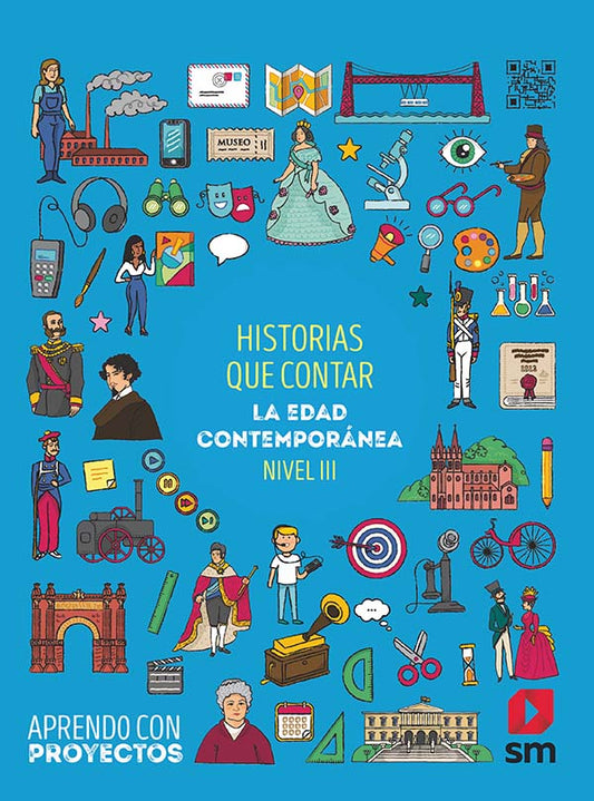 Historias que contar. La Edad Contemporánea (Nivel III). Aprendo con proyectos