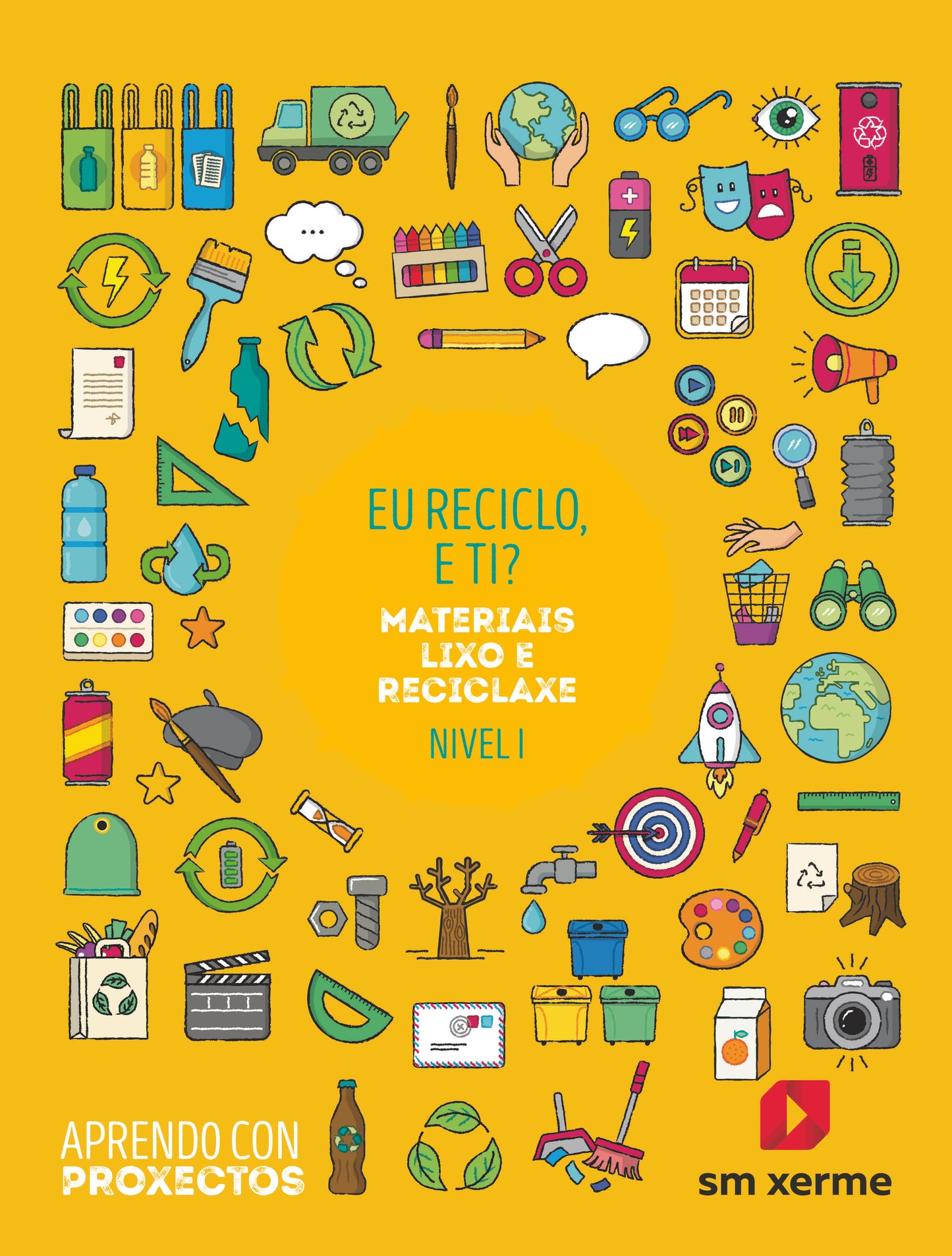 Eu reciclo, e ti?. Eu reciclo, e ti?. Materiais lixo e reciclaxe (Nivel I). Aprendo con proxectos