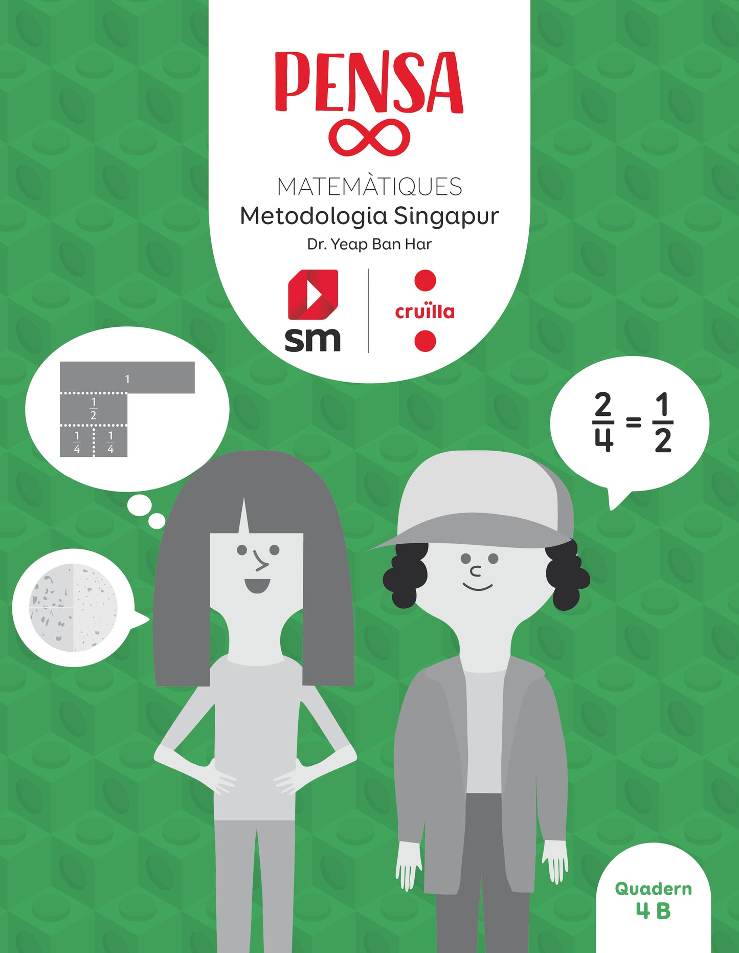 Pensa infinit. Matemàtiques. Metodologia Singapur. 4 Primària. Cruïlla