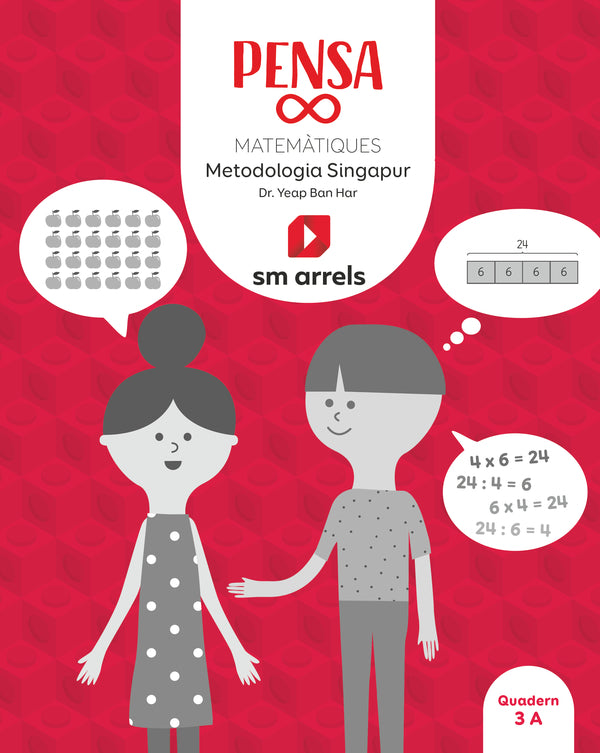 Pensa infinit. Matemàtiques. Metodología Singapur. 3 Primária. Arrels