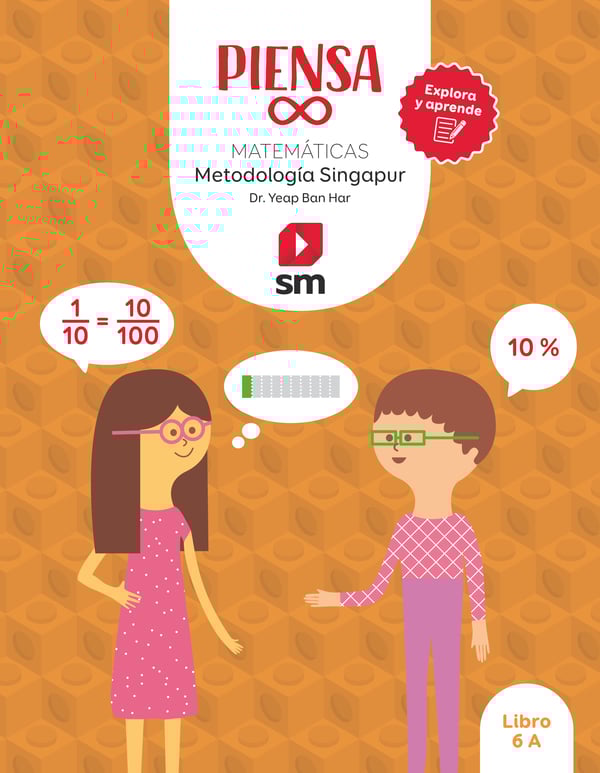 Libro. Piensa infinito. Matemáticas. Metodología Singapur. Explora y aprende. 6 Primaria