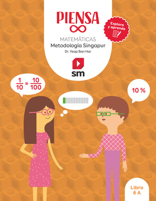 Libro. Piensa infinito. Matemáticas. Metodología Singapur. Explora y aprende. 6 Primaria