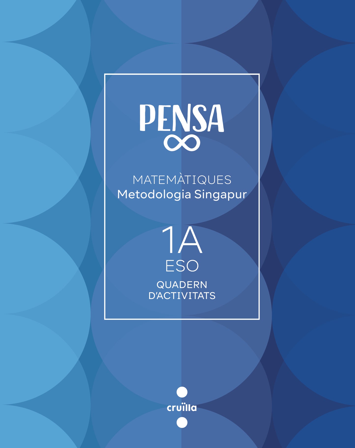 Quadern Pensa infinit. Metodologia Singapur. 1 Secundària. Cruilla