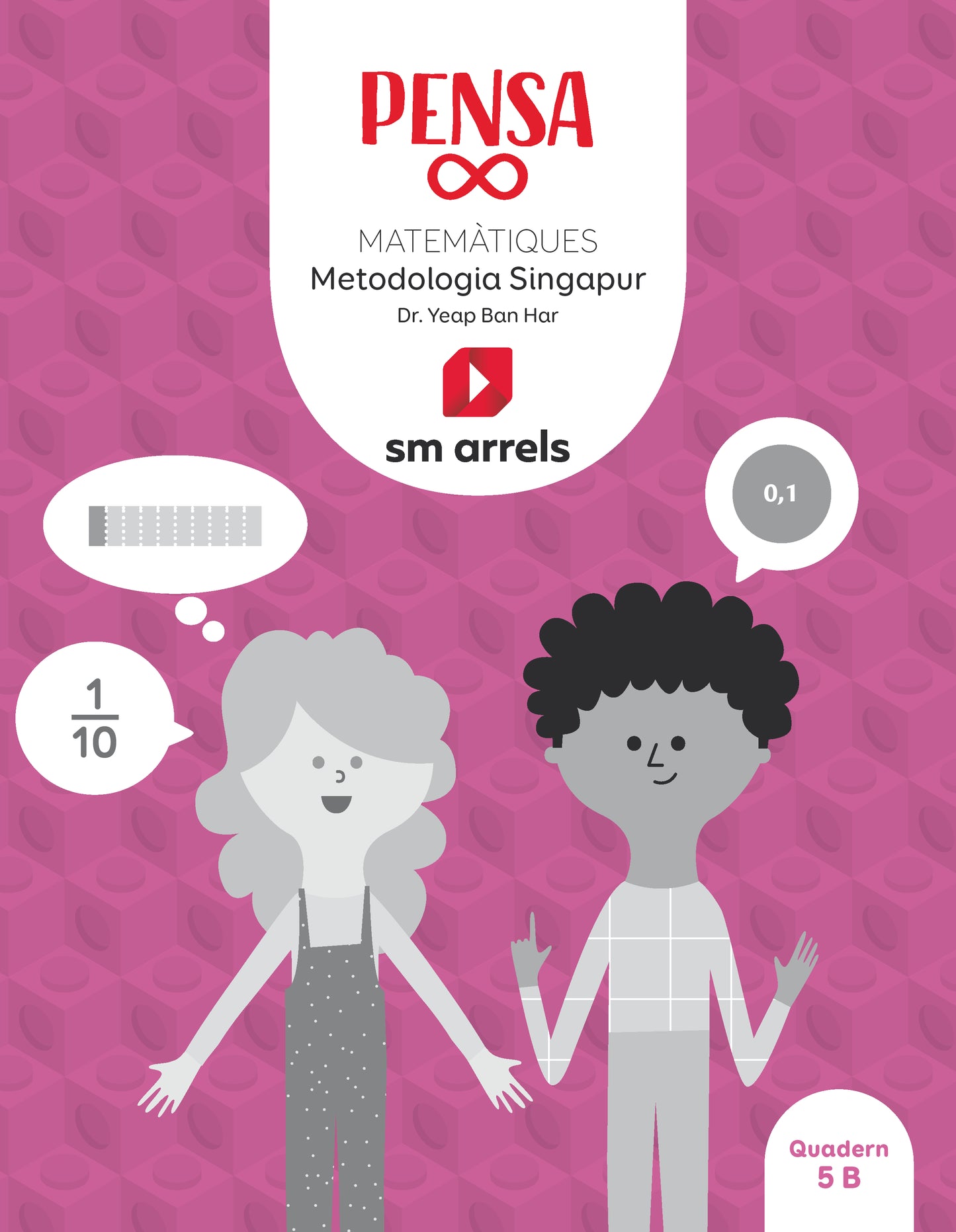 Quadern. Pensa infinit. Matemàtiques. Metodología Singapur. 5 Primària. Arrels